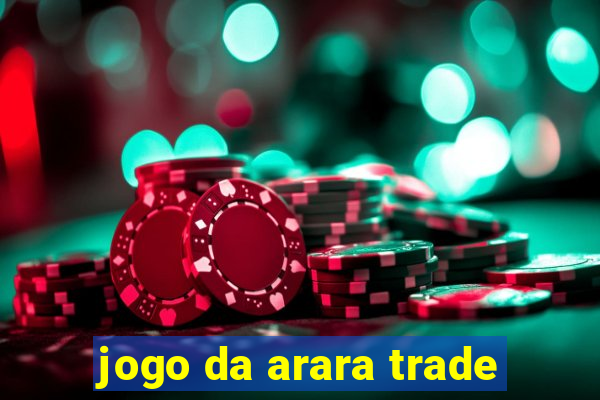 jogo da arara trade